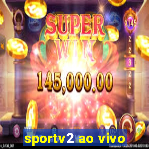 sportv2 ao vivo